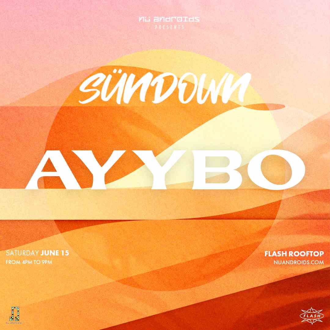 Nü Androids presents SünDown: AYYBO event flyer