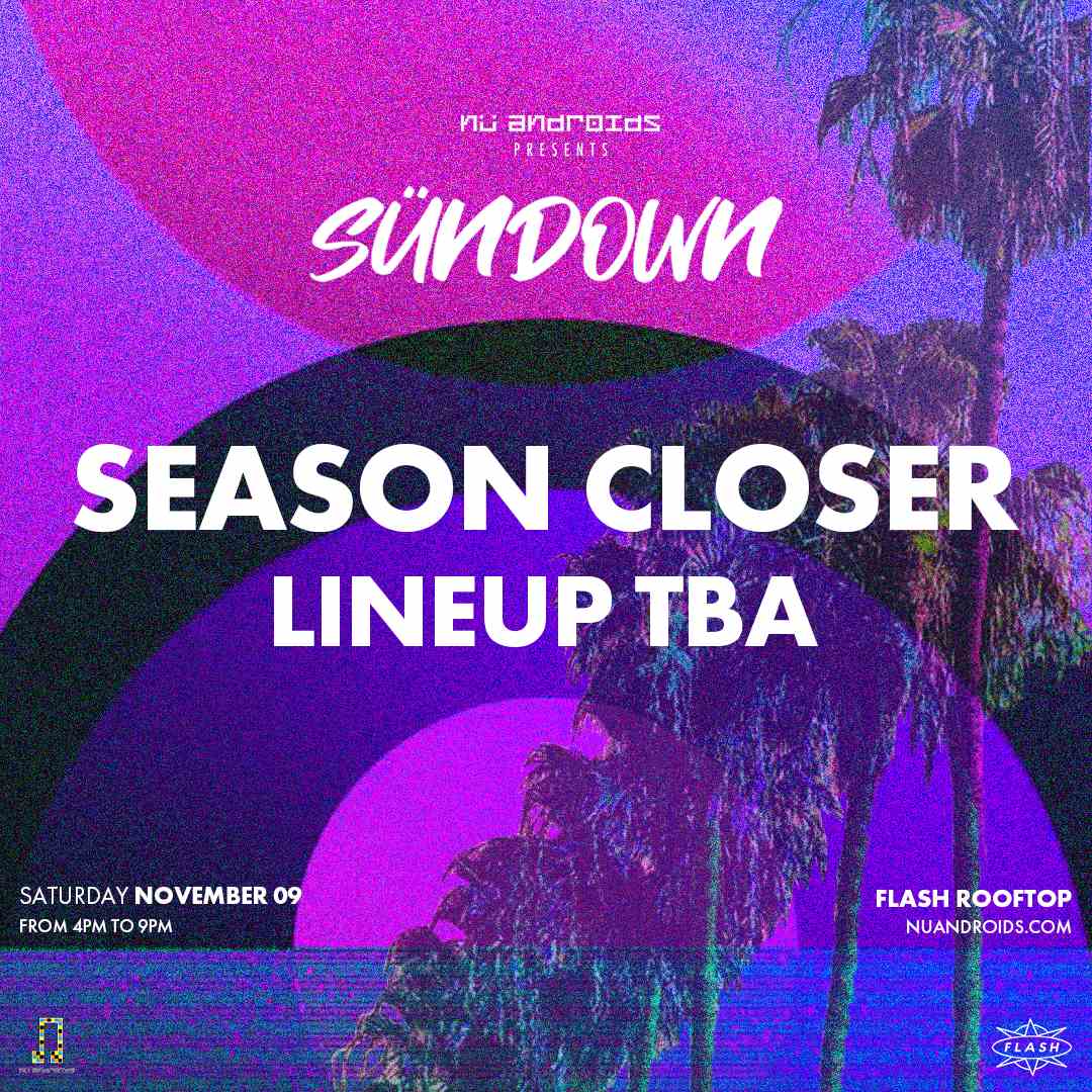 Nü Androids presents SünDown: Season Closer event flyer