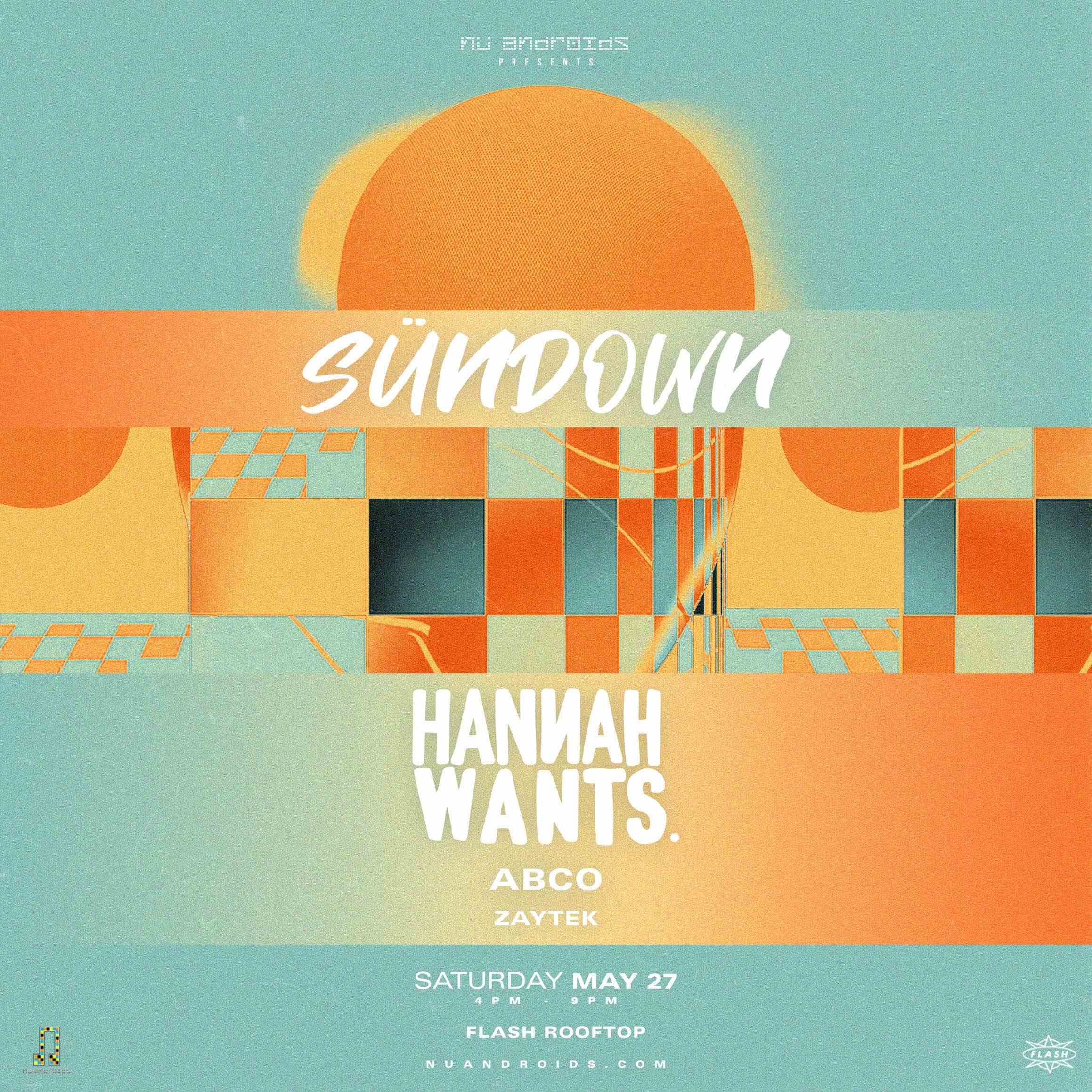 Nü Androids Presents SünDown: Hannah Wants (21+) event flyer