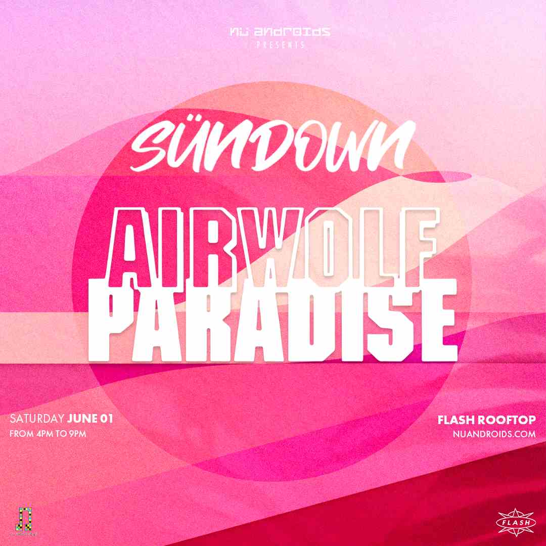 Nü Androids presents SünDown: Airwolf Paradise event flyer