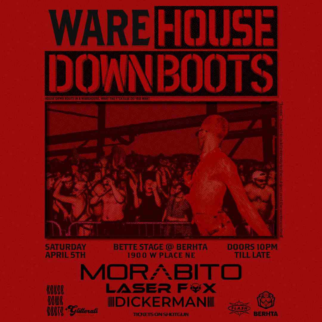 WareHouse Down Boots: Morabito - Laser Fox - Dickerman event flyer