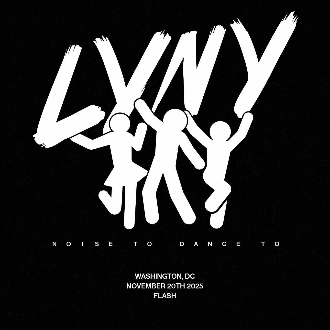 LYNY: Noise to Dance To event flyer