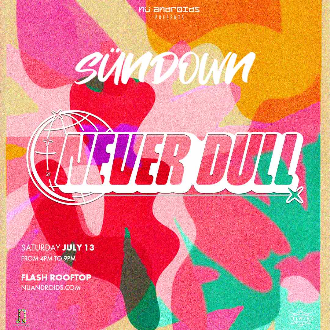 Nü Androids presents SünDown: Never Dull event flyer