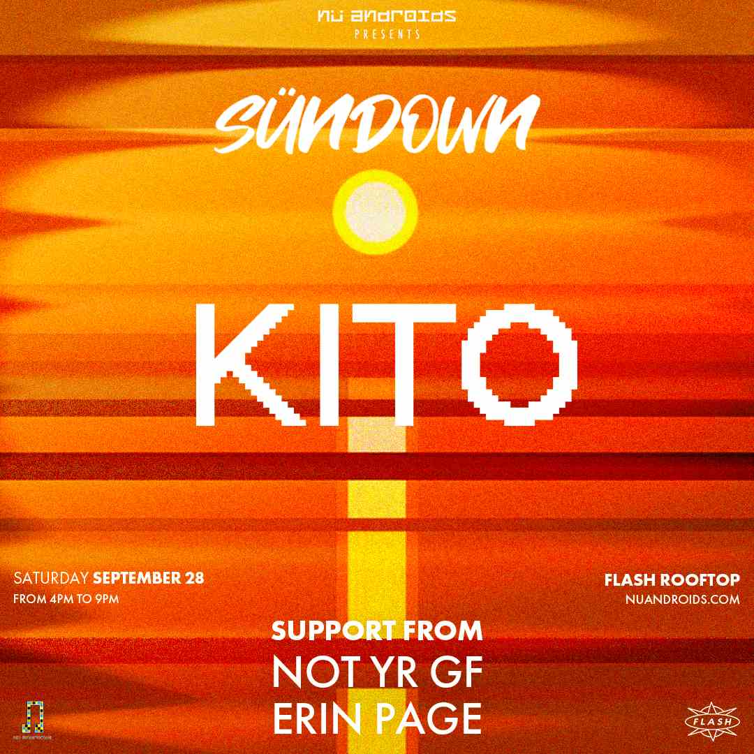 Nü Androids presents SünDown: Kito event flyer