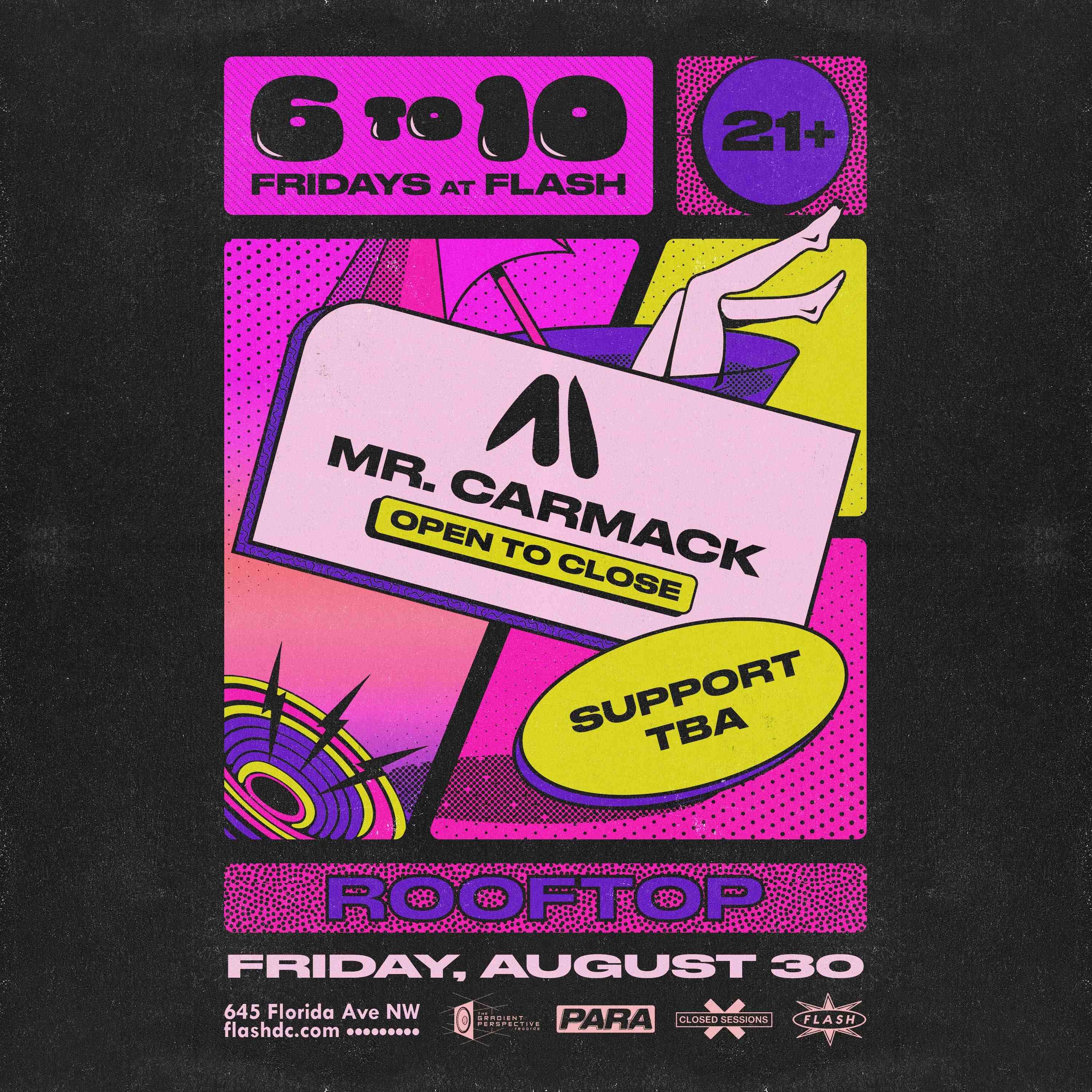 6to10: Mr. Carmack (open to close) at Flash Rooftop event flyer