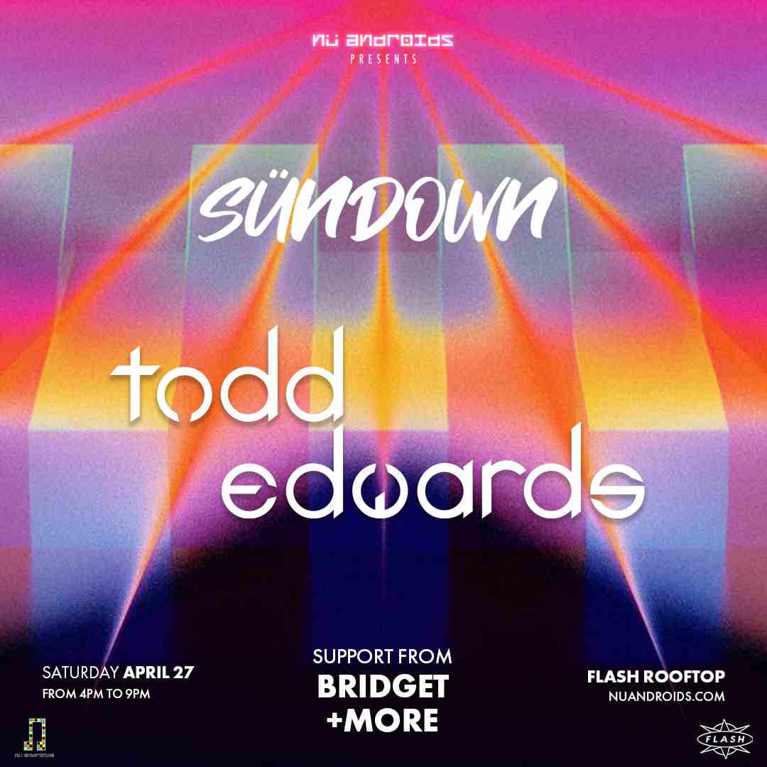 Nü Androids presents SünDown: Todd Edwards event flyer