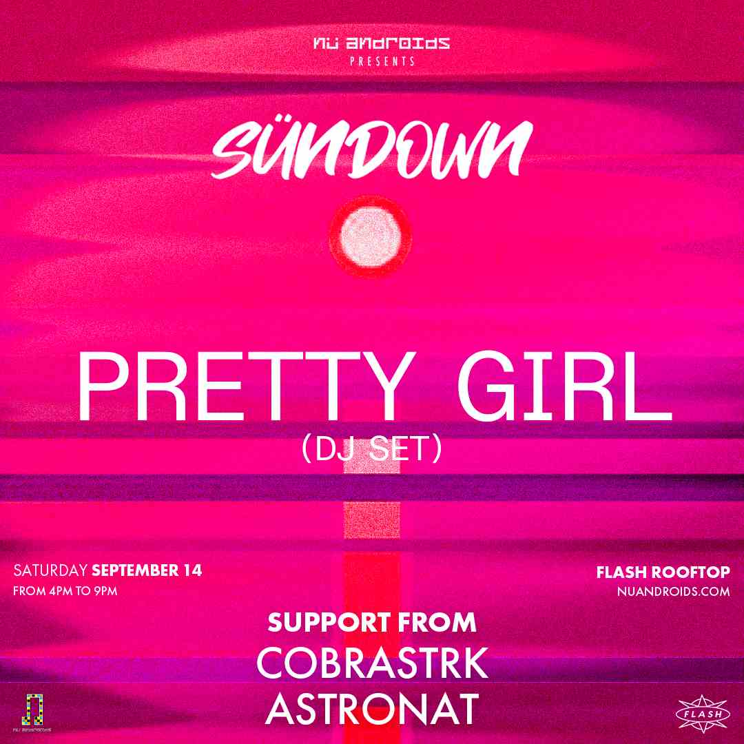 Nü Androids presents SünDown: Pretty Girl (DJ Set) event flyer