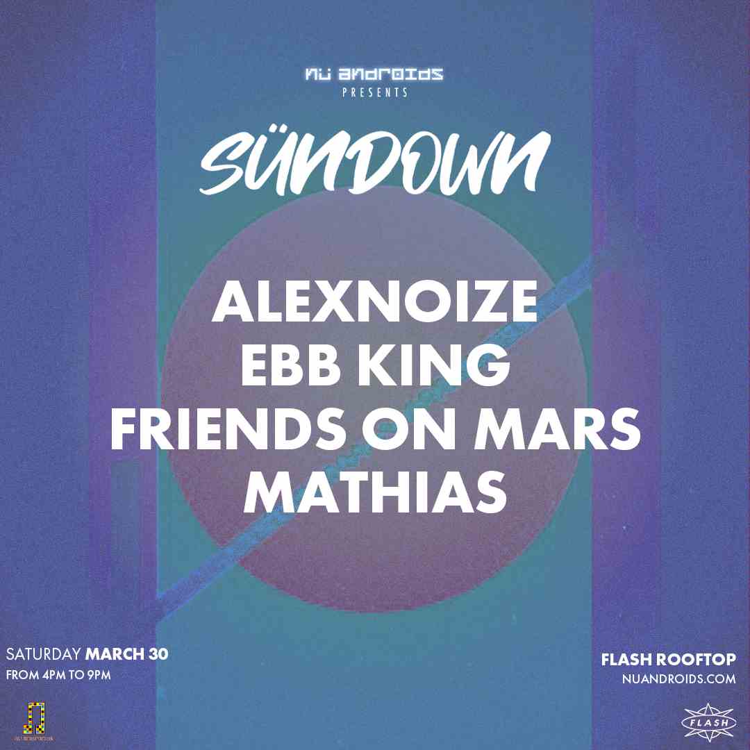 Nü Androids presents SünDown: AlexNoize event flyer