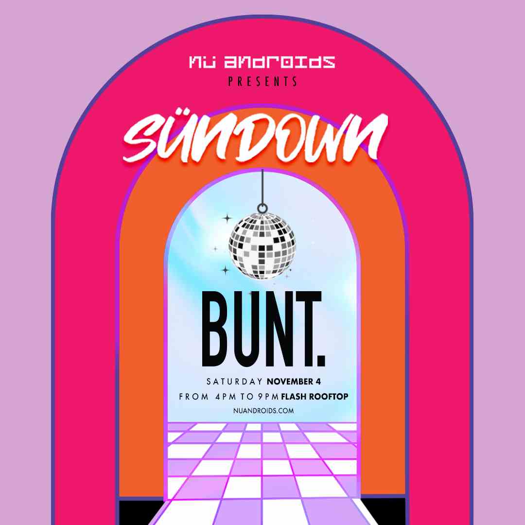 Event image for Nü Androids presents SünDown: BUNT. (21+)