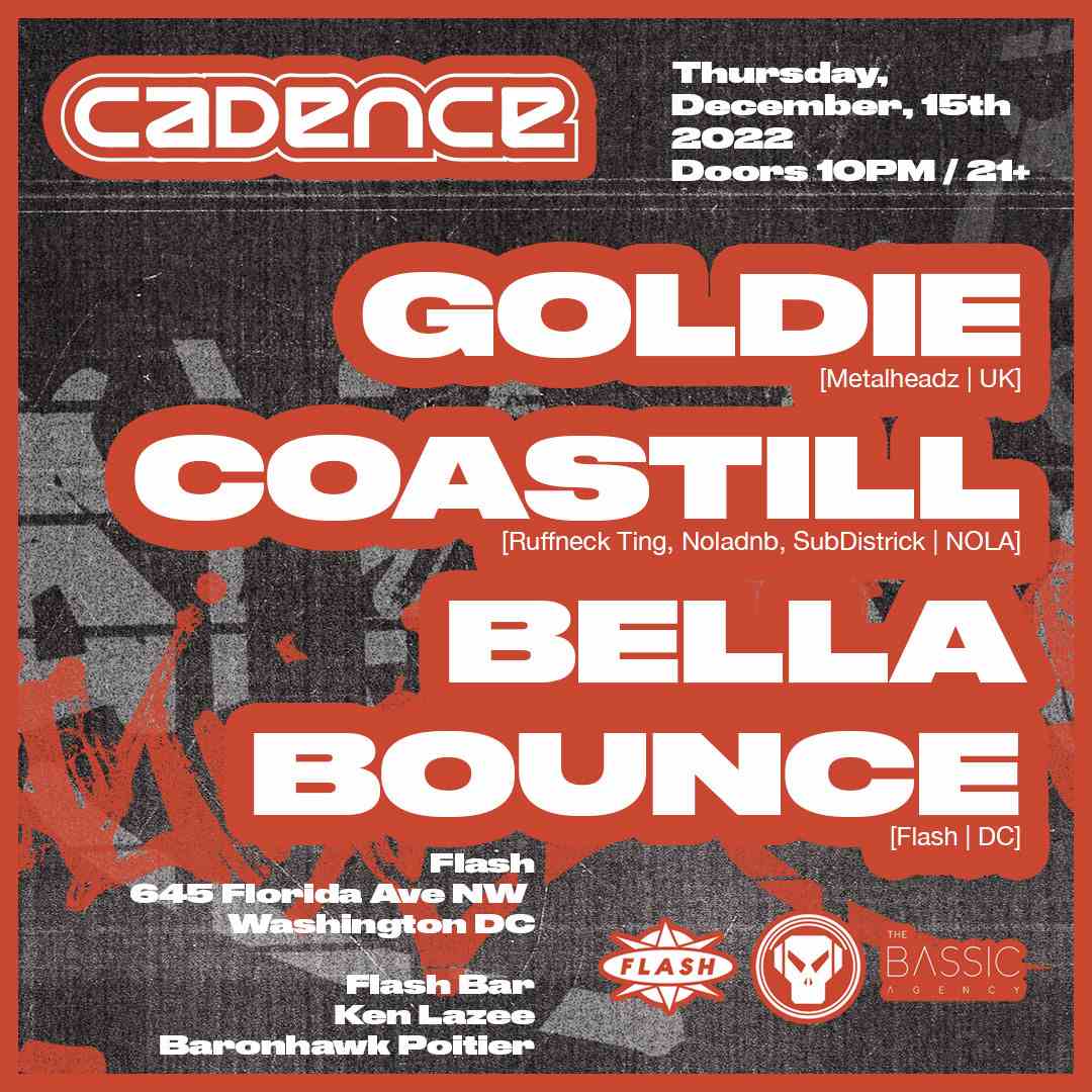 Event image for Flash and Cadence Present: Goldie - Coastill - Bella Bounce - Ken Lazee - Baronhawck Poitier