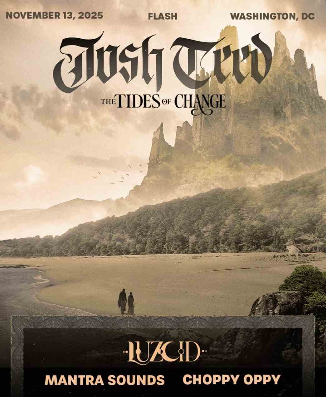 Josh Teed: Tides of Change Tour with Luzcid, Mantra Sounds, Choppy Oppy event flyer